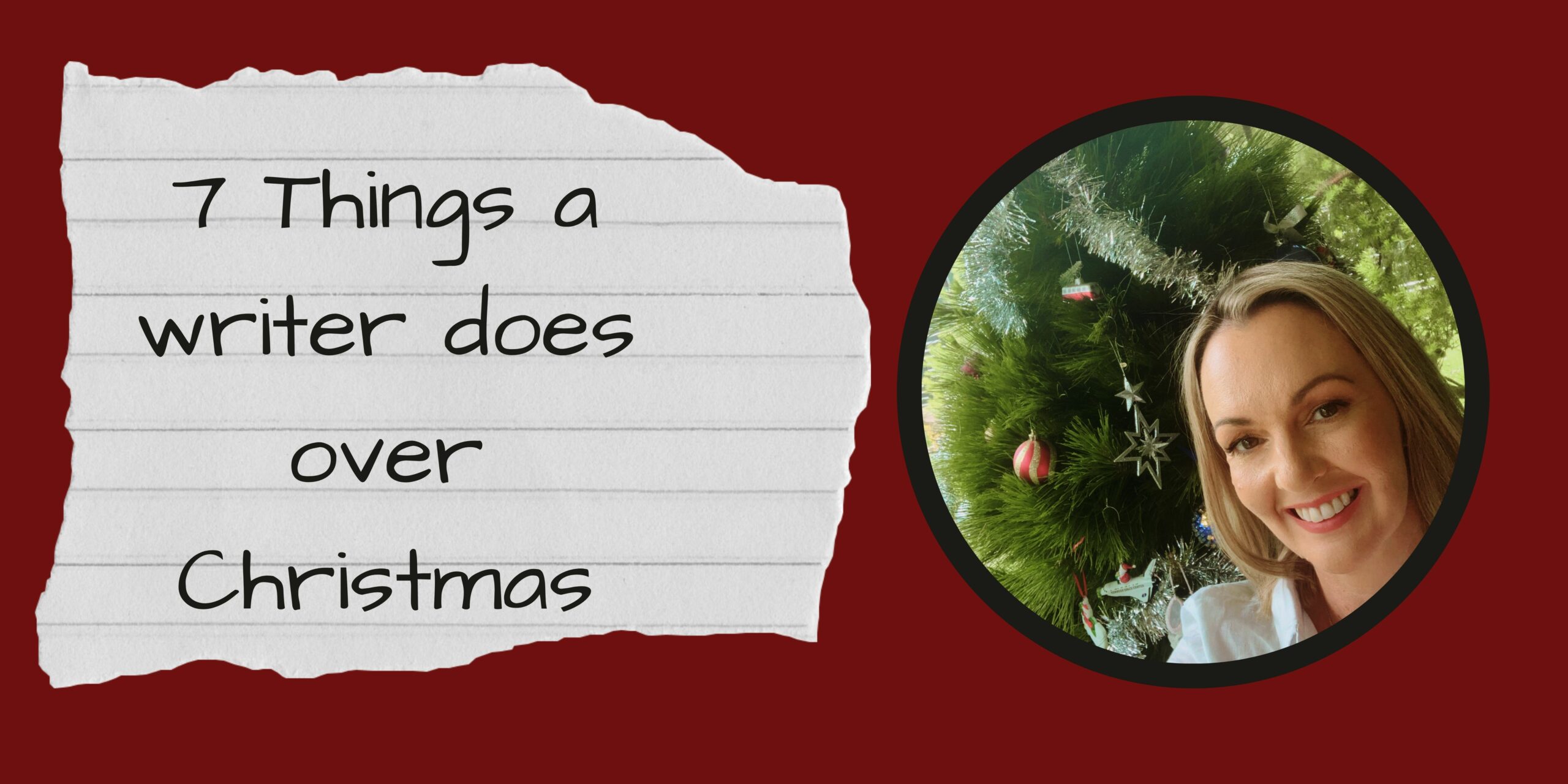 7 Things a Writer Does Over Christmas